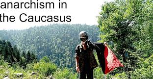 Interview with anarchist from Caucasus about the political situation in Caucasus region